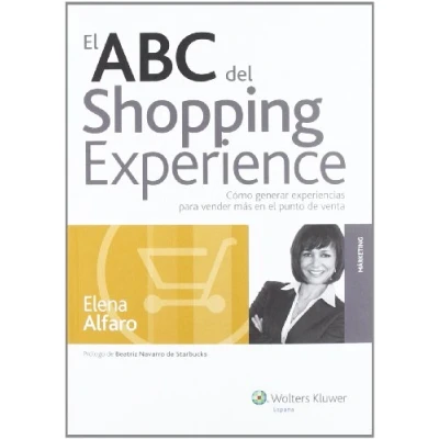 Imagen de el ABC del shopping experience: Cómo generar experiencias para vender más en punto de venta (Marketing)