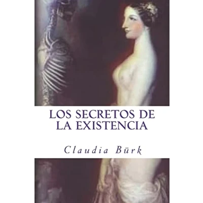 Imagen de Los secretos de la existencia: ¿Por qué y para existimos? ¿Cuál es razón vida, muerte, toda realidad circundante?: 1
