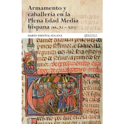 Imagen de Armamento y caballería en la Plena Edad Media hispana (ss. XI XIII): 4 (Guerra Medieval Ibérica)