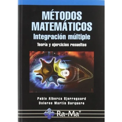 Imagen de Métodos Matemáticos. Integración múltiple. Teoría y ejercicios resueltos. (INFORMATICA GENERAL)