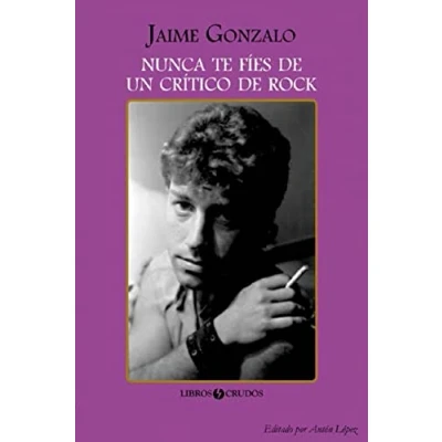Imagen de Nunca te fíes de un critico rock (SIN COLECCION)