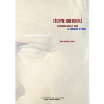 Imagen de Techne Retorike. Reflexiones Actuales Sobre La Tradicion Retórica (SIN COLECCION)