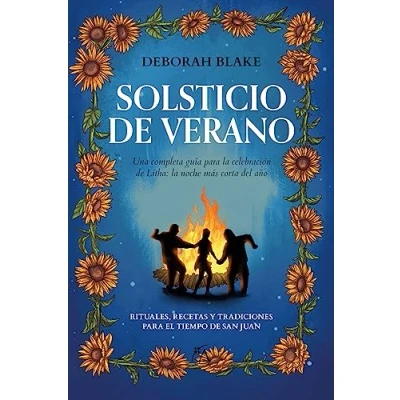 Imagen de Solsticio de verano: Una completa guía para la celebración Litha: noche más corta del año (Los ocho sabbats)