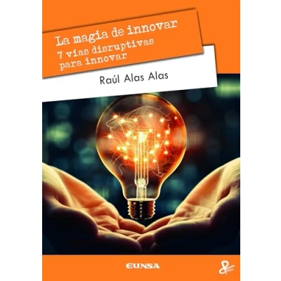 Imagen de La magia de innovar: 7 vías disruptivas para innovar (Persona y Cultura)