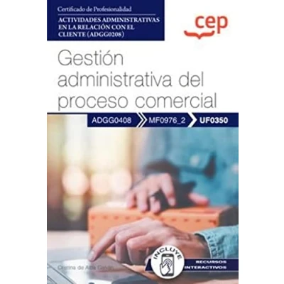 Imagen de Manual. Gestión administrativa del proceso comercial (UF0350). Certificados de profesionalidad. Actividades administrativas en la relación con el cliente (ADGG0208) (FORMACION)
