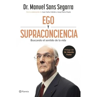Imagen de Ego Y Supraconciencia Juan Carlos Cebrián (autor), Dr. Manuel Sans Segarra (autor)