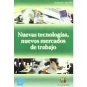 Imagen de Nuevas Tecnologias Nuevos Mercados De Trabajo