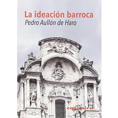 Imagen de La Ideación Barroca (FUERA DE COLECCION)