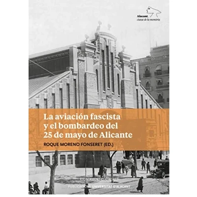 Imagen de la AVIACIÓN FASCISTA Y EL BOMBARDEO DEL 25 MAYO de ALICANTE (Alacant, ciutat memòria)