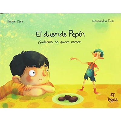 Imagen de El Duende Pepín: ¡Guillermo no quiere comer! (SIN COLECCION)