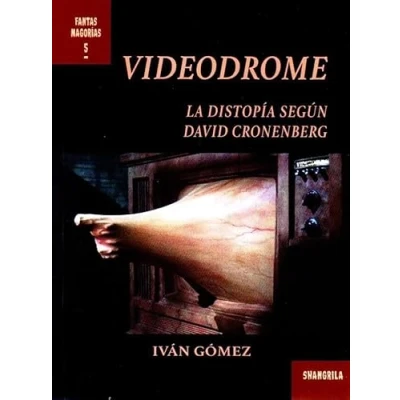 Imagen de Videodrome. La Distopía Según David Cronenberg: 5 (Fantasmagorías)