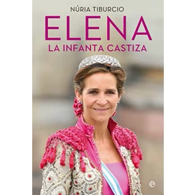 Imagen de Elena: La infanta castiza (BIOGRAFIAS Y MEMORIAS)