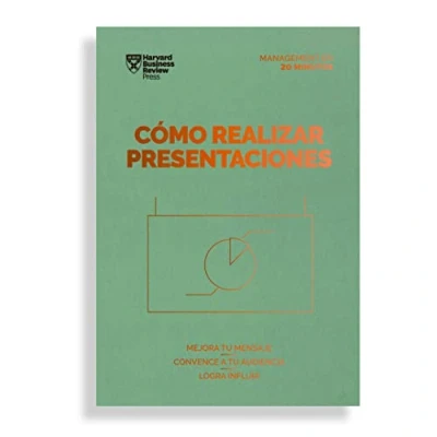 Imagen de Cómo realizar presentaciones: Mejora tu mensaje. Convence a audiencia. Mide impacto. (Management en 20 minutos)