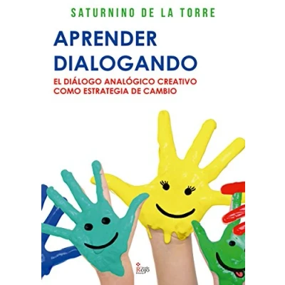 Imagen de Aprender dialogando: El diálogo analógico creativo como estrategia de cambio (SIN COLECCION)