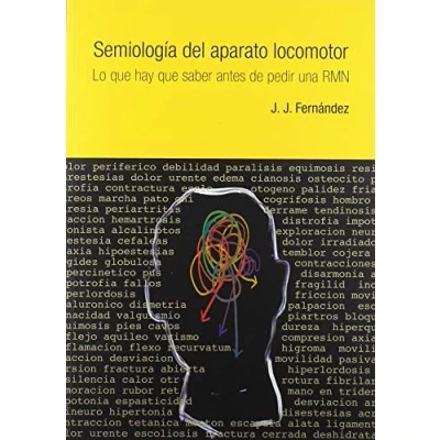 Imagen de SEMIOLOGÍA DEL APARATO LOCOMOTOR: Lo que hay saber antes de pedir una RMN (SIN COLECCION)