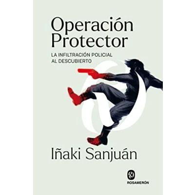 Imagen de Operación Protector: La infiltración policial al descubierto (SIN COLECCION)