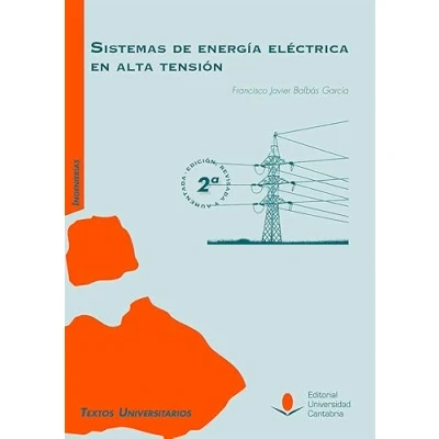 Imagen de Sistemas de energía eléctrica en alta tensión (2ª edición, revisada y aumentada): 24 (Manuales)