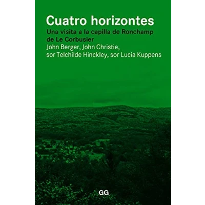 Imagen de Cuatro horizontes: Una visita a la capilla de Ronchamp Le Corbusier (SIN COLECCION)