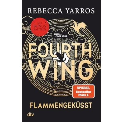 Imagen de Fourth Wing Flammengeküsst: Roman Das internationale Bestsellerphänomen, mit exklusiven Bonuskapiteln nur im Taschenbuch: 1 (Flammengeküsst, 1)