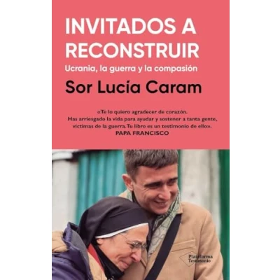 Imagen de Invitados a reconstruir: Ucrania, la guerra y compasión (Plataforma Testimonio)