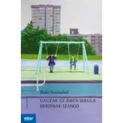 Imagen de Gauzak Ez Ziren Sekula Berdinak Izango