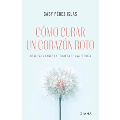 Imagen de Cómo curar un corazón roto: Ideas para sanar la tristeza de una pérdida (Autoconocimiento)