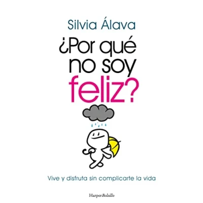 Imagen de ¿Por qué no soy feliz? Vive y disfruta sin complicarte la vida (HarperBolsillo)
