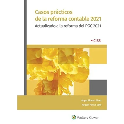 Imagen de Casos prácticos de la reforma contable 2021: Actualizado a del PGC 2021 (SIN COLECCION)