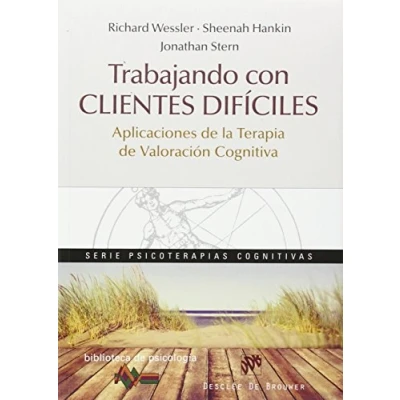 Imagen de Trabajando con clientes difíciles. Aplicaciones de la Terapia Valoración Cognitiva (Biblioteca Psicología)