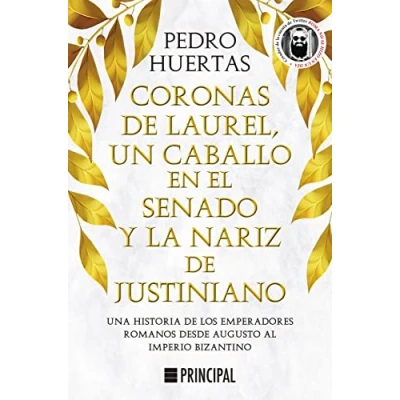Imagen de Coronas de laurel, un caballo en el Senado y la nariz Jus: Una historia los emperadores romanos desde Augusto al Imp (PRINCIPAL HISTORIA)