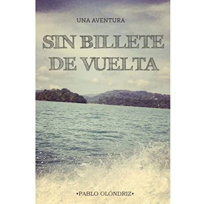 Imagen de Sin Billete de Vuelta: Una Aventura que te Empujará a Vivir tu verdadera Vida