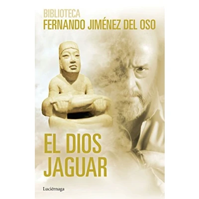 Imagen de El dios Jaguar (Biblioteca Jiménez del Oso)