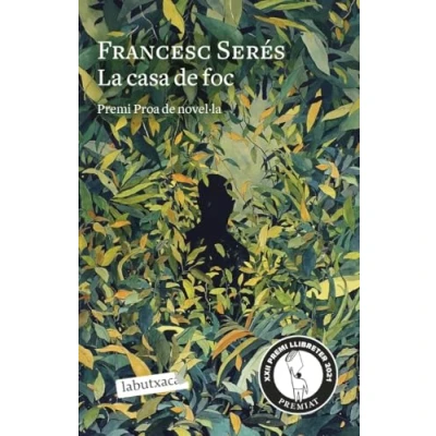 Imagen de La casa de foc: II Premi Proa novel·la. XXII Llibreters 2021 (LABUTXACA)