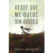 Imagen de Desde que me quedé sin dioses (NO FICCION)