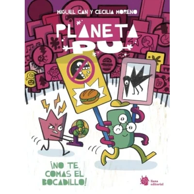 Imagen de Planeta Pu. ¡no Te Comas El Bocadillo! Gabriel Regueiro (autor), Cecilia Moreno Miguel Can (autor)
