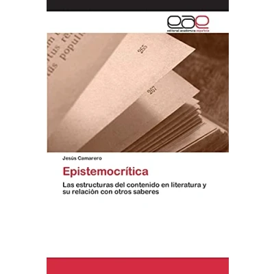 Imagen de Epistemocrítica: Las estructuras del contenido en literatura y su relación con otros saberes
