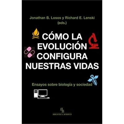 Imagen de Cómo la evolución configura nuestras vidas. Ensayos sobre biología y sociedad. (SIN COLECCION)