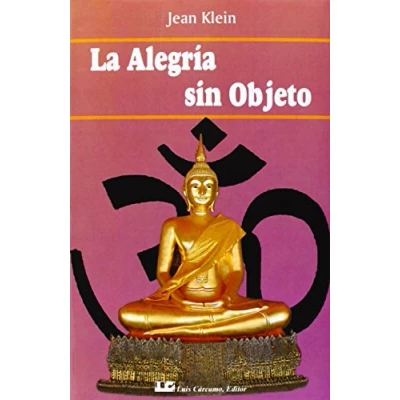 Imagen de La Alegría sin Objeto (SIN COLECCION)