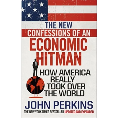 Imagen de The New Confessions Of An Economic Hit Man : How America Really Took O