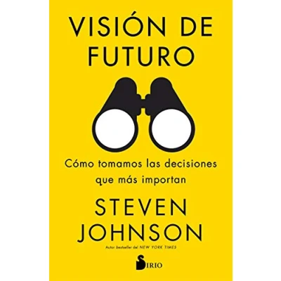 Imagen de Visión de futuro: Cómo tomamos las decisiones que más importan (FONDO)