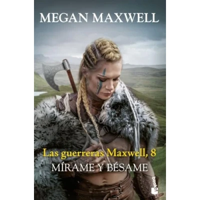 Imagen de Mírame y bésame: Las guerreras Maxwell, 8 (Biblioteca Megan Maxwell)