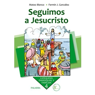Imagen de Seguimos a Jesucristo. Curso 4º (Catequesis parroquial y familiar)