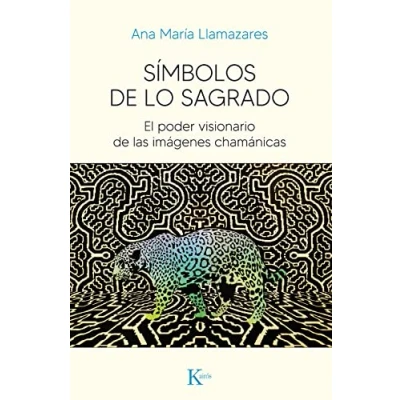 Imagen de Símbolos de lo sagrado: El poder visionario las imágenes chamánicas (SIN COLECCION)