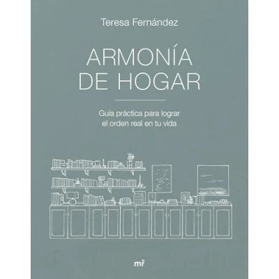 Imagen de Armonía de hogar: Guía práctica para lograr el orden real en tu vida (MR Estilo vida)