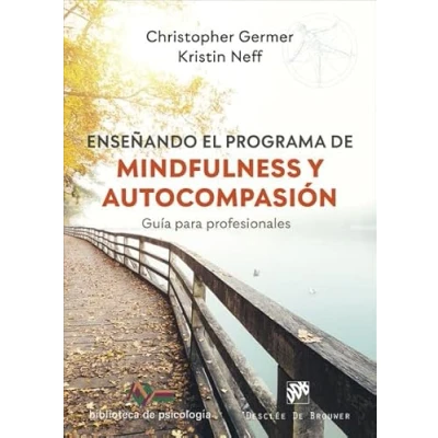 Imagen de Enseñando el programa de mindfulness y autocompasion: 262 (Biblioteca Psicología)