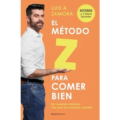 Imagen de El método Z para comer bien: No cuentes calorías: haz que las calorías cuenten (No ficción)