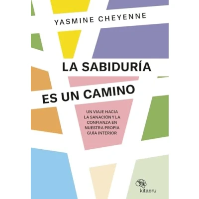 Imagen de la sabiduría es Un camino: viaje hacia sanación y confianza en nuestra propia guía interior (Kitaeru Libros)