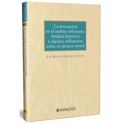 Imagen de La Revocación En El Ámbito Tributario: Análisis Histórico Y Algunas Re