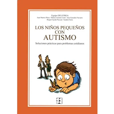 Imagen de Los Niños Pequeños con Autismo.: Soluciones prácticas para problemas cotidianos.: 7 (Educación especial y dificultades de aprendizaje)