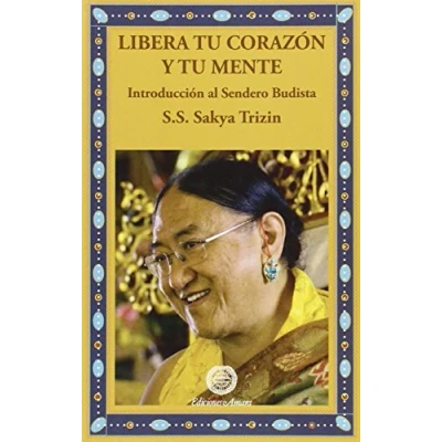Imagen de Libera Tu Corazón Y Mente: Introducción al sendero budista (SIN COLECCION)